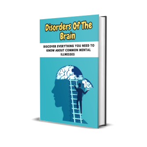 Disorders of the Brain: A Guide to Mental Illnesses