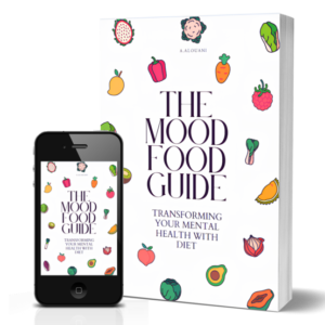 The Mood Food Guide: Transforming Your Mental Health and Energy Through Diet & Nutrition